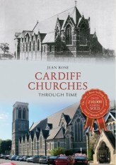 Cardiff Churches through time - Jean Rose